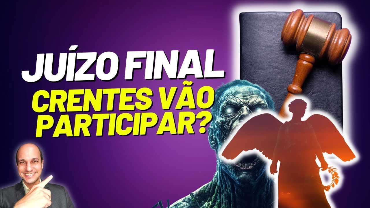 OS crentes NÃO PARTICIPARÃO do dia do JUÍZO FINAL?