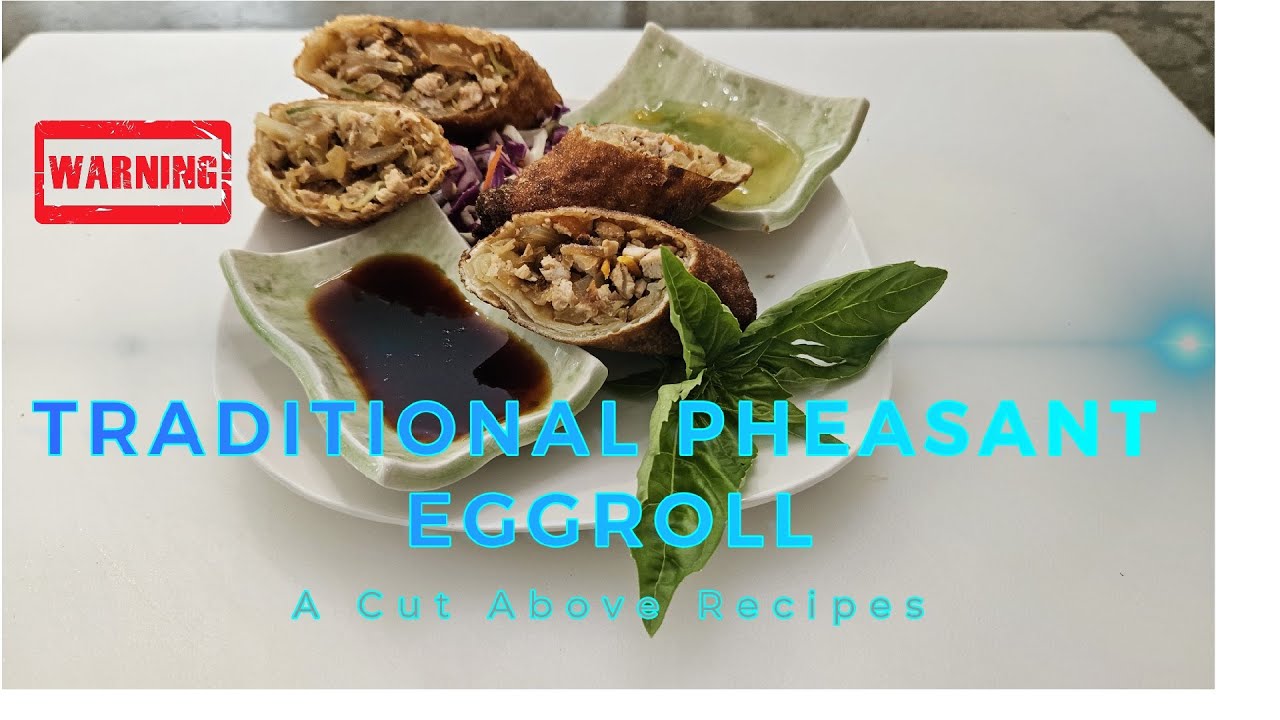 Traditional Style Pheasant Eggrolls