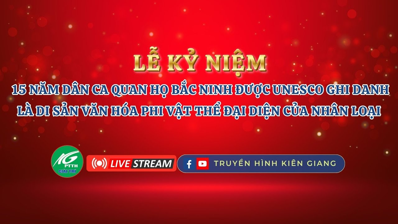 LỄ KỶ NIỆM 15 NĂM DÂN CA QUAN HỌ BẮC NINH ĐƯỢC UNESCO GHI DANH LÀ DI SẢN VĂN HÓA PHI VẬT THỂ | THKG