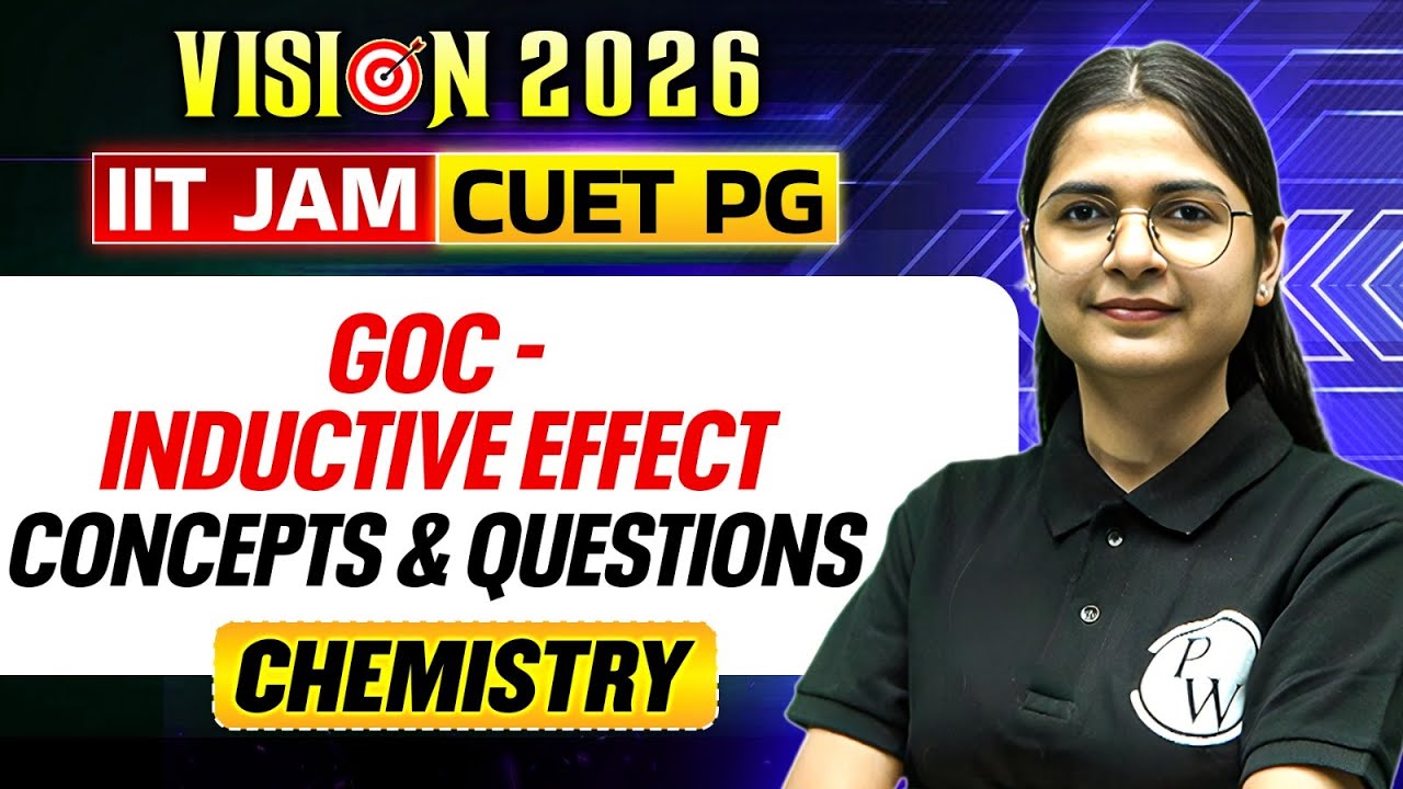 IIT JAM/CUET PG 2026 | GOC - Inductive Effect | Concepts & Questions | Chemistry | PW