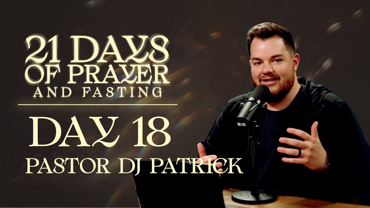 Day 18 | Open Hands - Pastor DJ Patrick