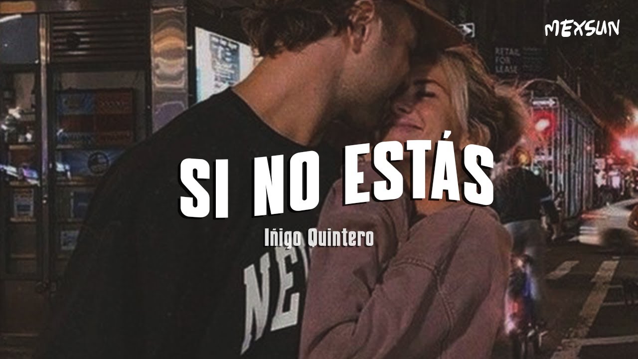 cien complejos sin sentido //i&ntilde;igo quintero - Si No Est&aacute;s (Letra)