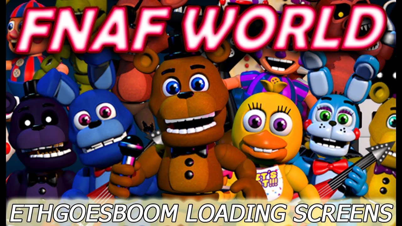 FNAF World - All EthGoesBOOM Loading Screens