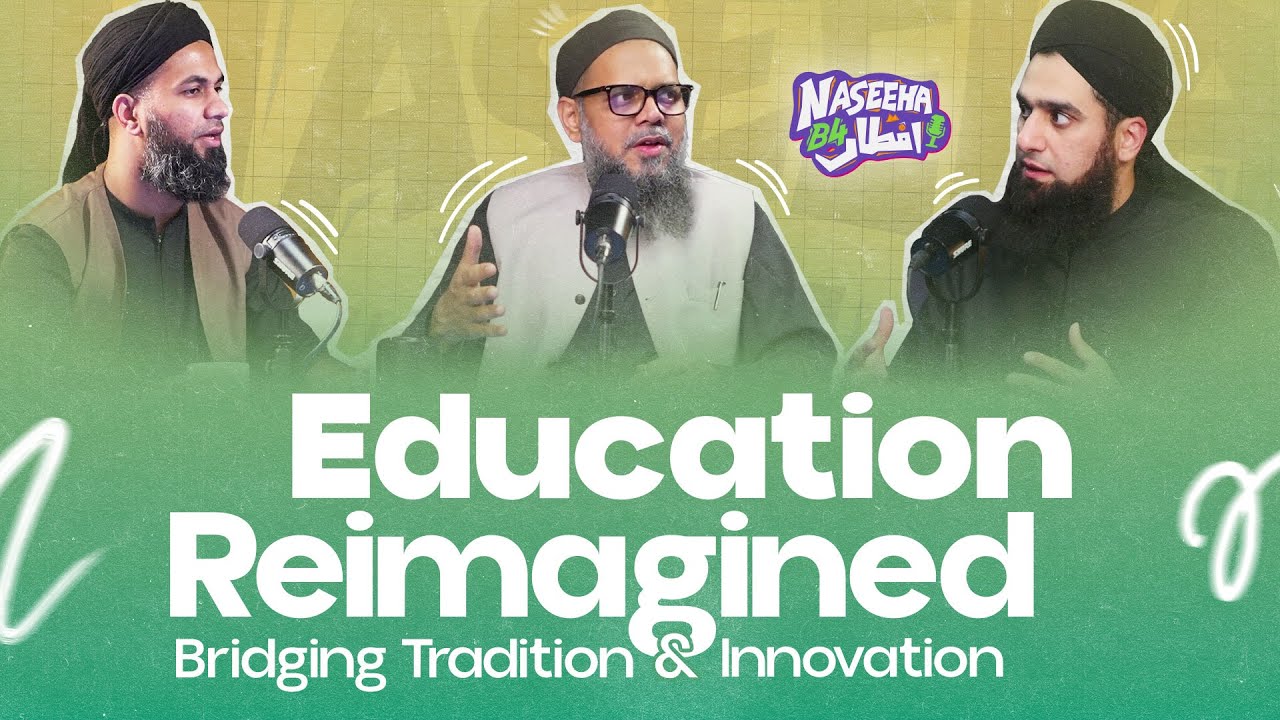 Education Reimagined: Bridging Tradition and Innovation | Naseeha B4 Iftaar Ep - 19