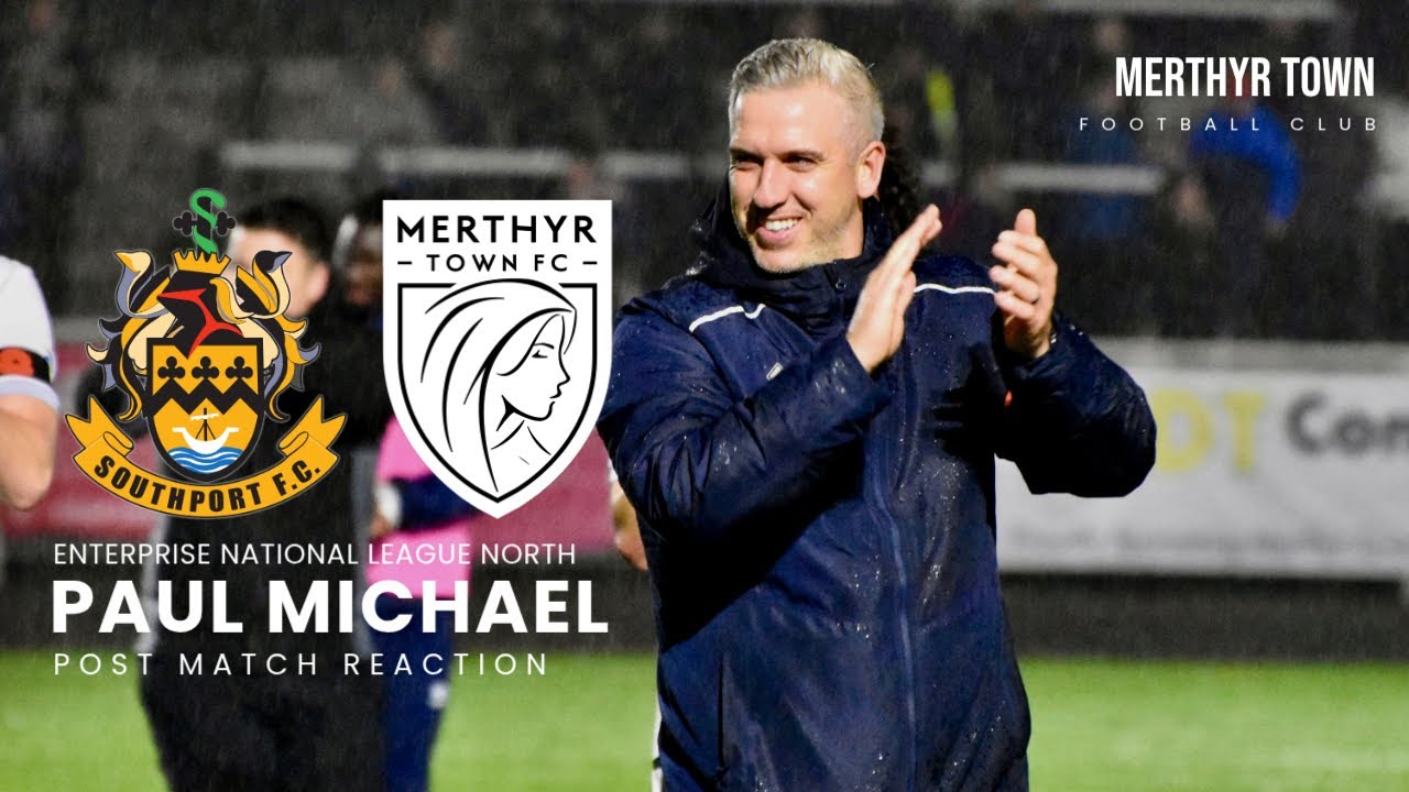 Paul Michael | Southport 1-0 Merthyr Town | Reaction