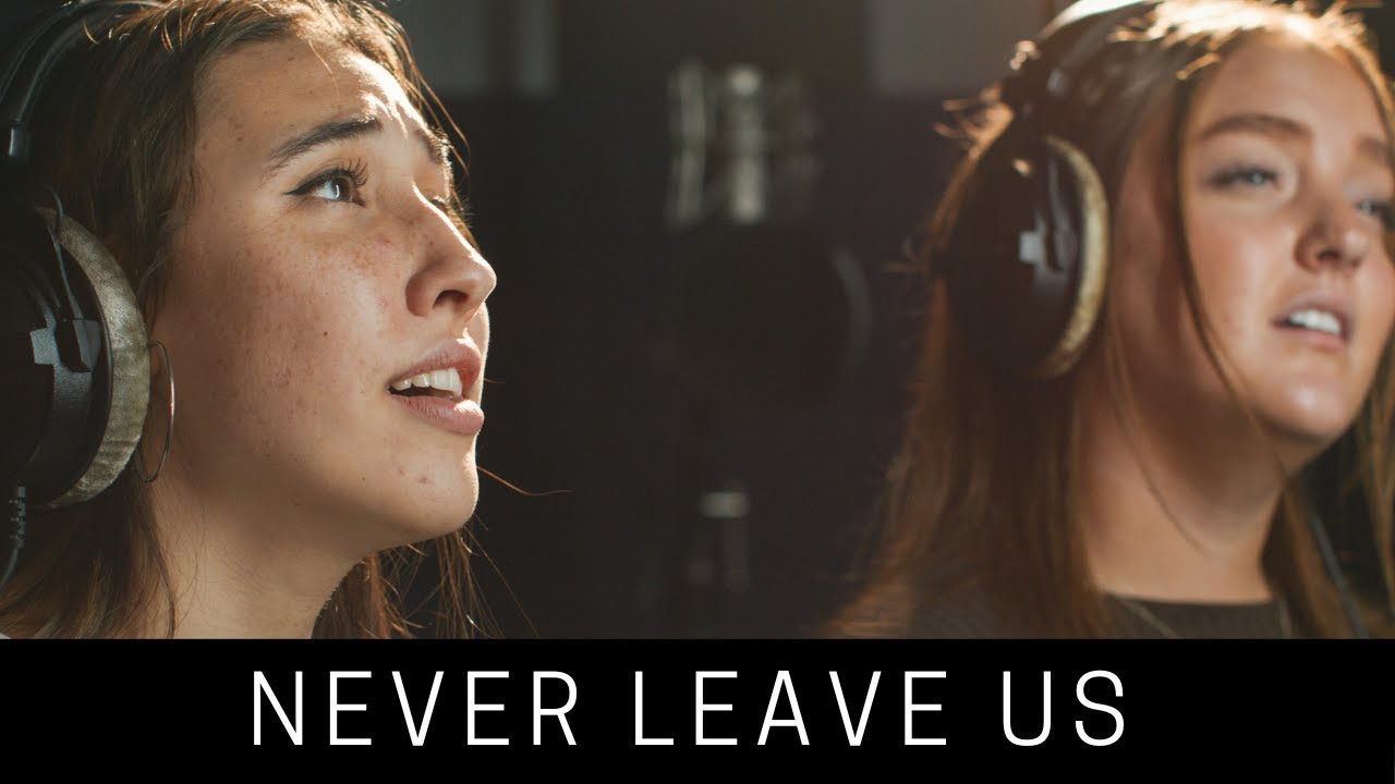 Never Leave Us | Feat. Ellie Barry & Hanna Eyre | He'll Provide a Way |Written by Wayne&Allan Burton