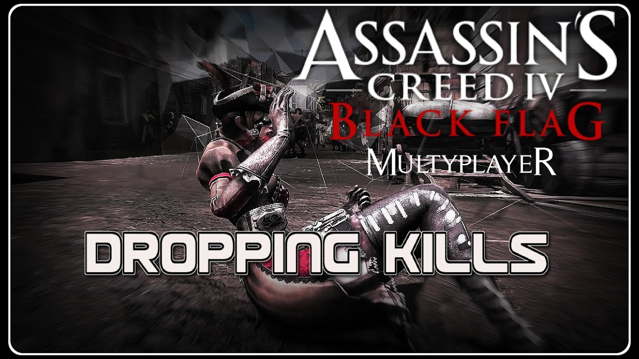 AC4 Black Flag Multiplayer: Deathmatch - Dropping Kills