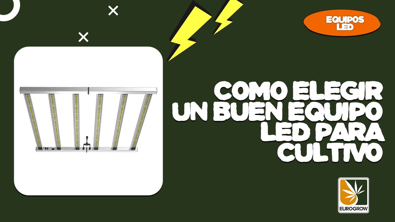 Equipos Led - &iquest;Como elegir un buen equipo led para tu cultivo?
