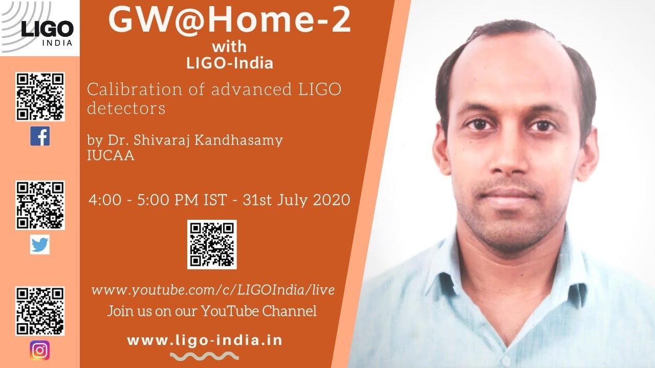 Talk 4 - Calibration of advanced LIGO detectors - Dr. Shivaraj Kandhasamy