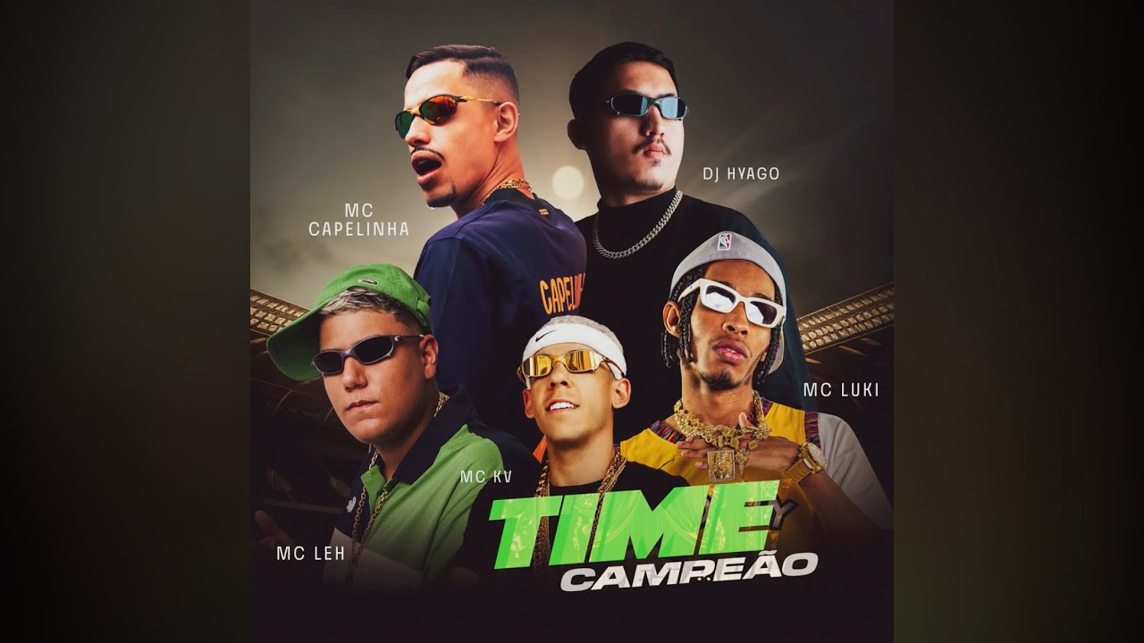 TIME CAMPE&Atilde;O- Mc Luki , Mc Leh , Mc Capelinha & Mc KV ( Dj Hyago )