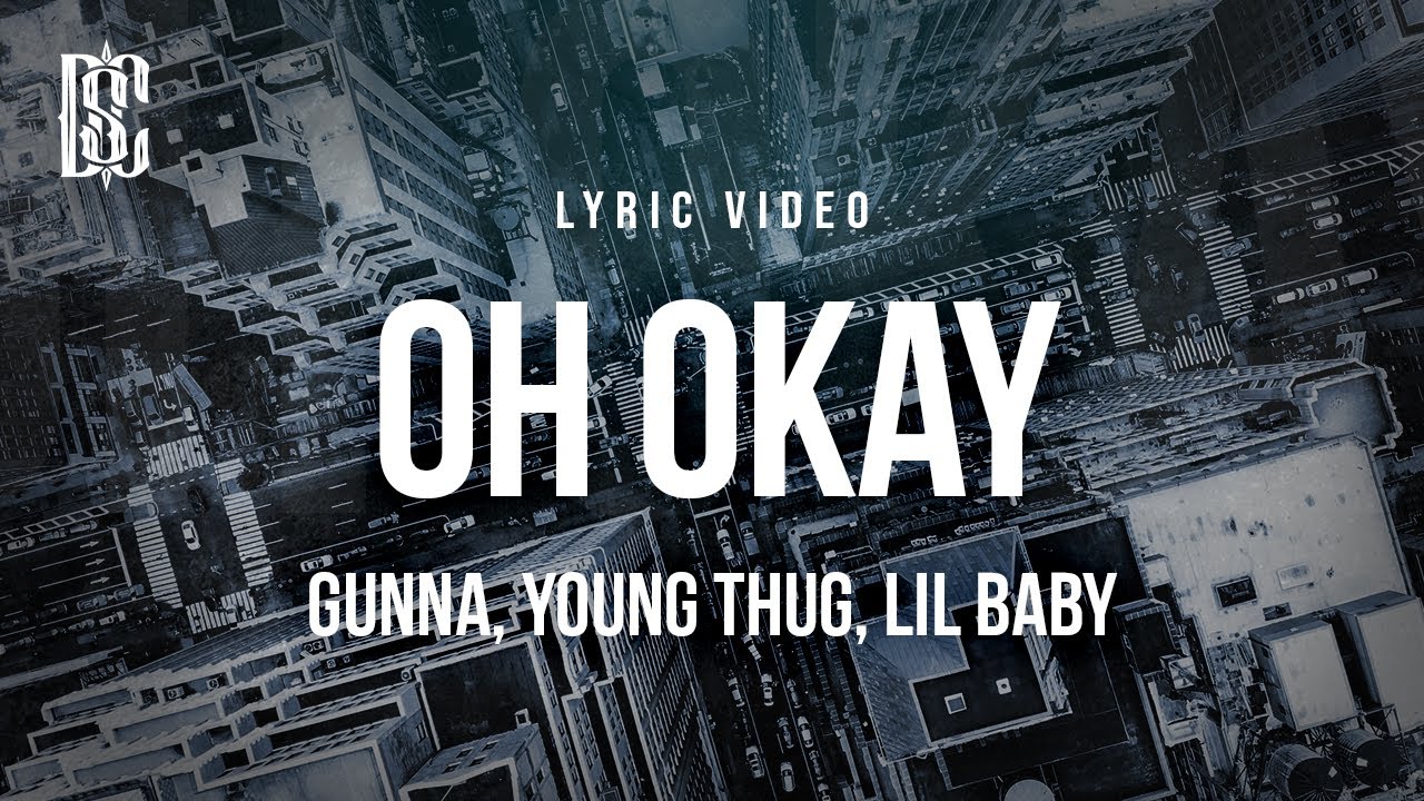 Gunna (feat. Young Thug & Lil Baby) - Oh Okay | Lyrics