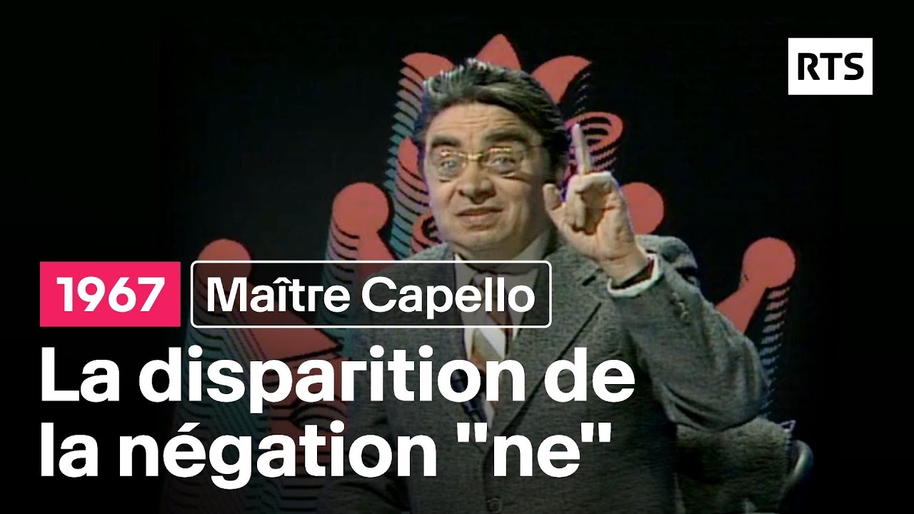 Ma&icirc;tre Capello : La disparition de la n&eacute;gation 