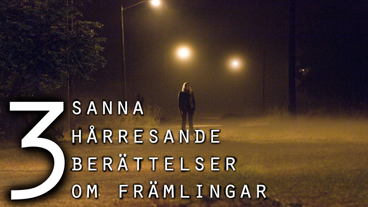 3 Sanna H&aring;rresande Ber&auml;ttelser Om Fr&auml;mlingar