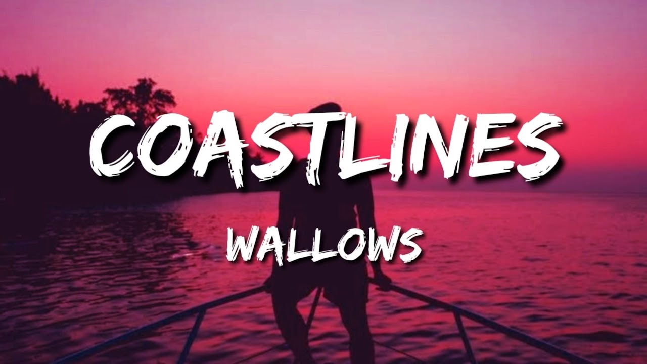Wallows - Coastlines (Lyrics)
