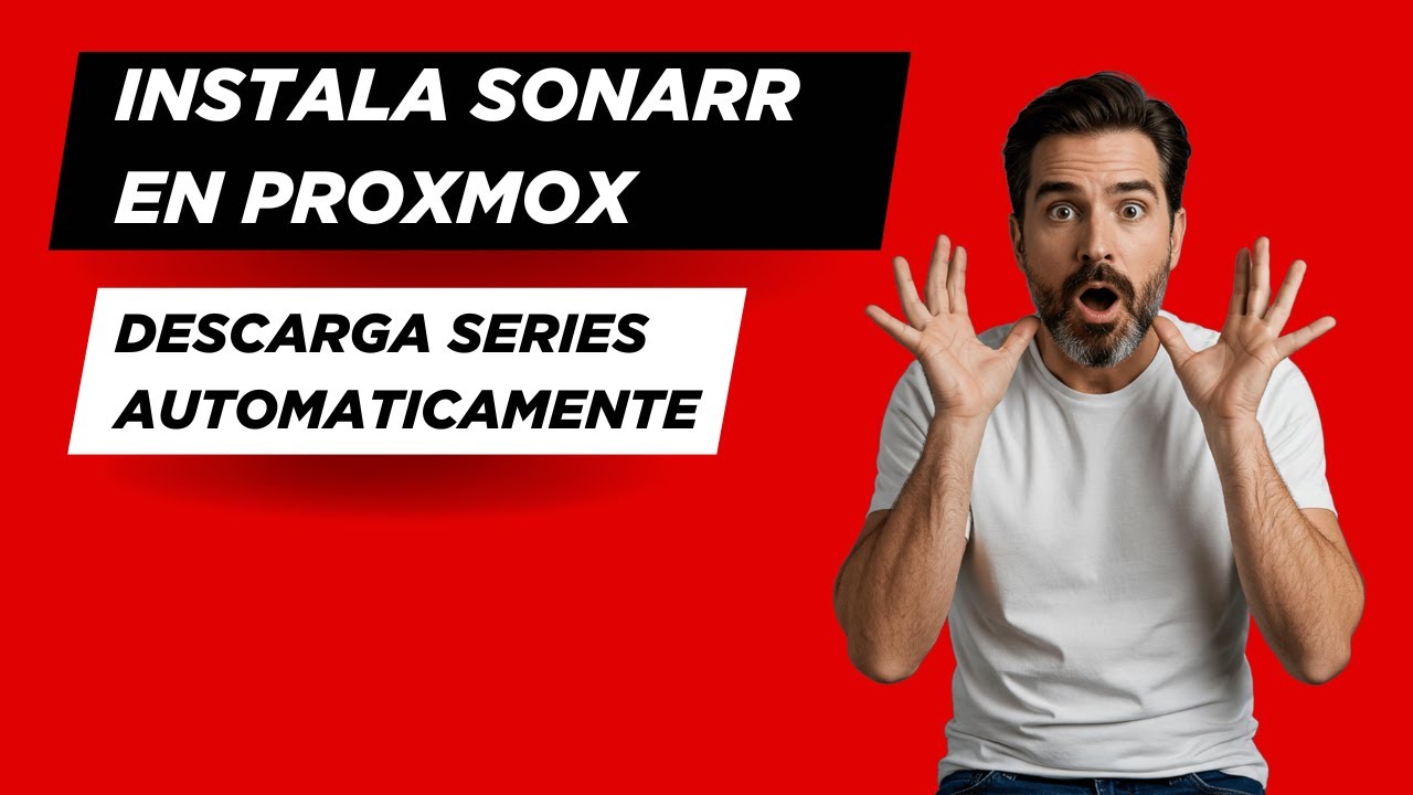Como instalar sonarr en proxmox y automátizar las descargas de tus series