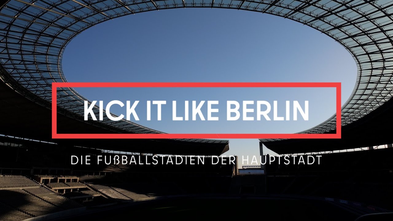 Kick it like Berlin. Die Fußballstadien der Hauptstadt