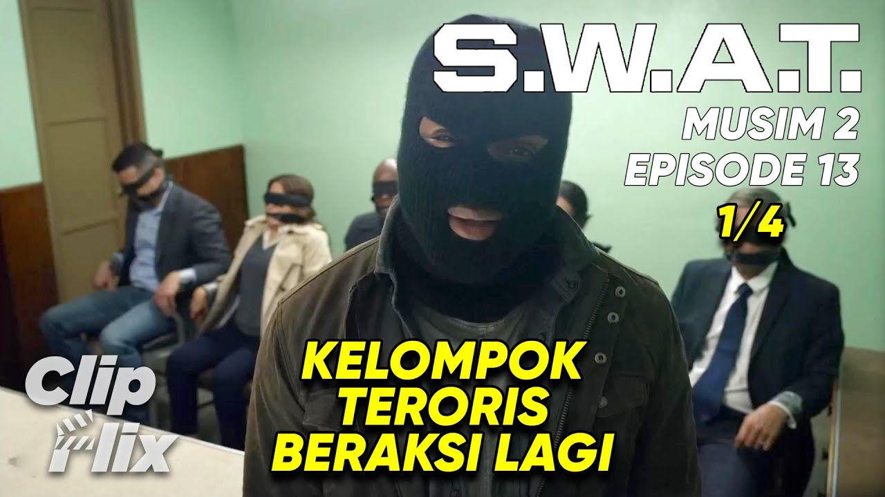 S.W.A.T. | Musim 2 Episode 13 (1/5) | Kelompok Teroris Beraksi Lagi | ClipFlix