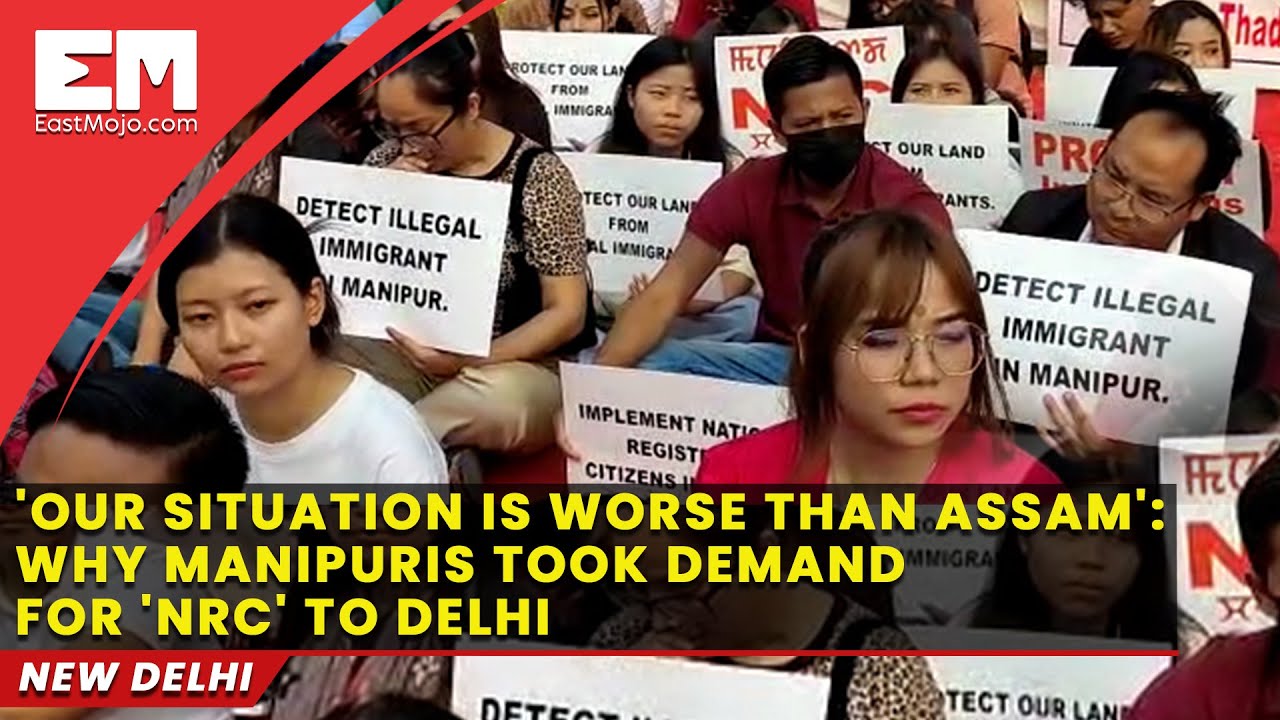 'Situation worse than Assam..': Why Manipuris took their demand for NRC to Delhi