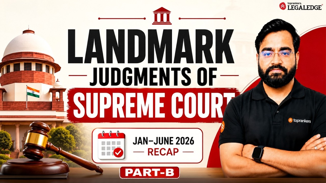 Landmark Supreme Court Judgments 2026 (Jan&ndash;June)  Part B | CLAT 2027 Legal Affairs | LegalEdge