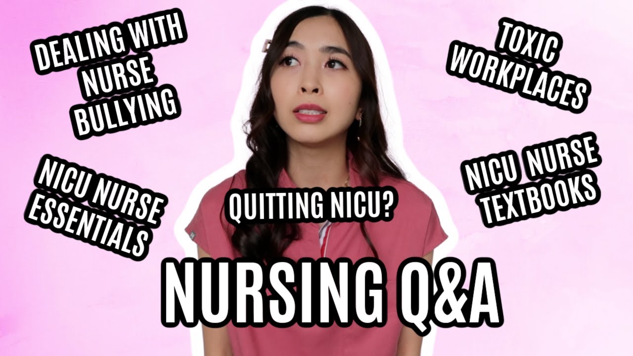 Nursing Q&A: Thinking About Quitting NICU?, NICU Nurse Essentials & Textbooks, Nurse Bullying Advice