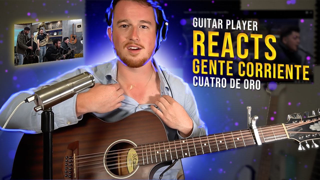 Guitar Player REACTS: Gente Corriente - Cuatro De Oro