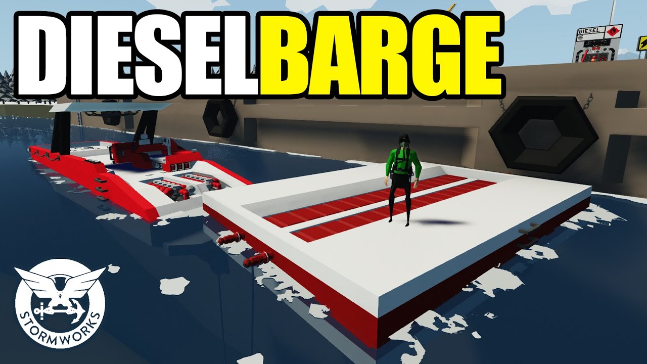 FUEL RUN!! Building a Fuel Barge to Restock Diesel! [S6E5] STORMWORKS Playthru Gameplay