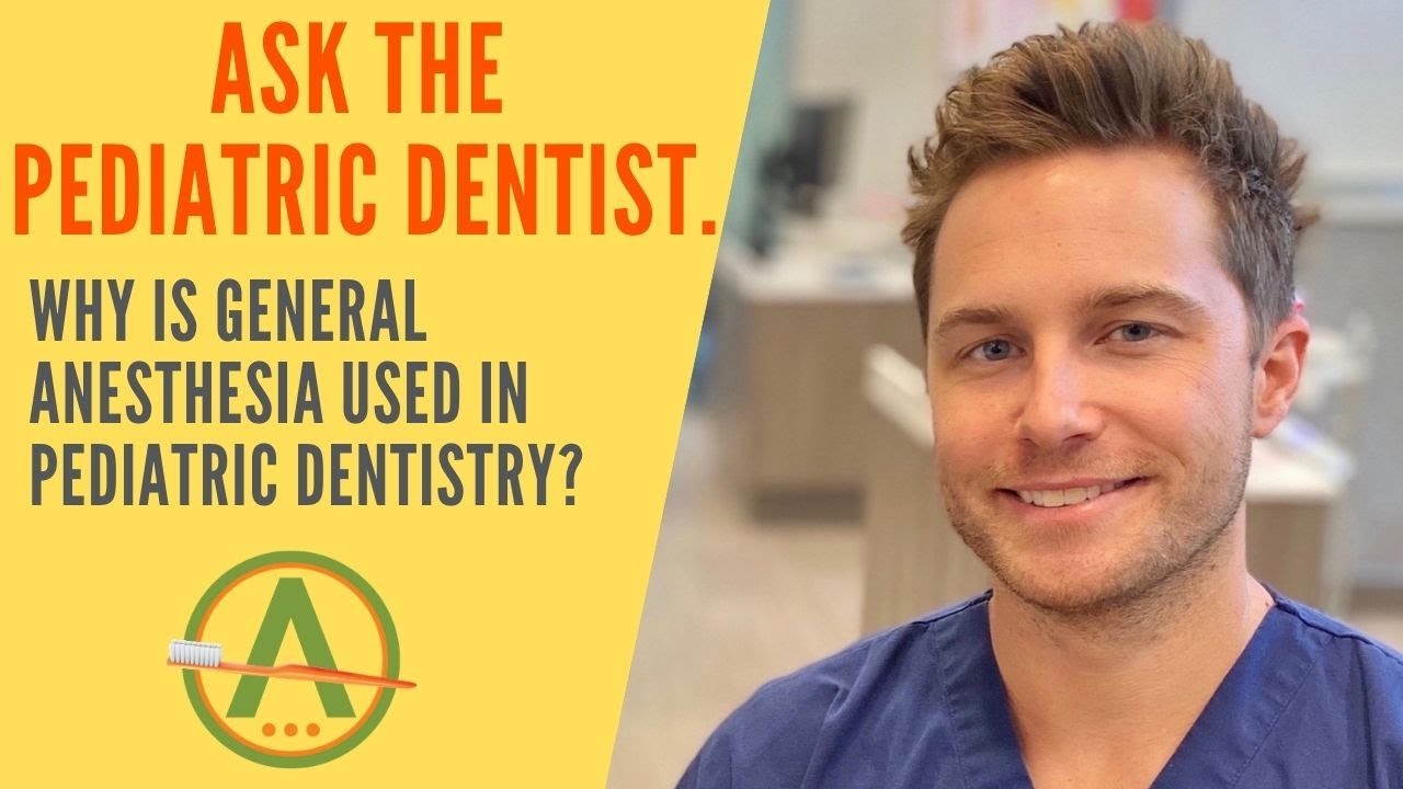 What is General Anesthesia & How is it Used in Pediatric Dentistry.