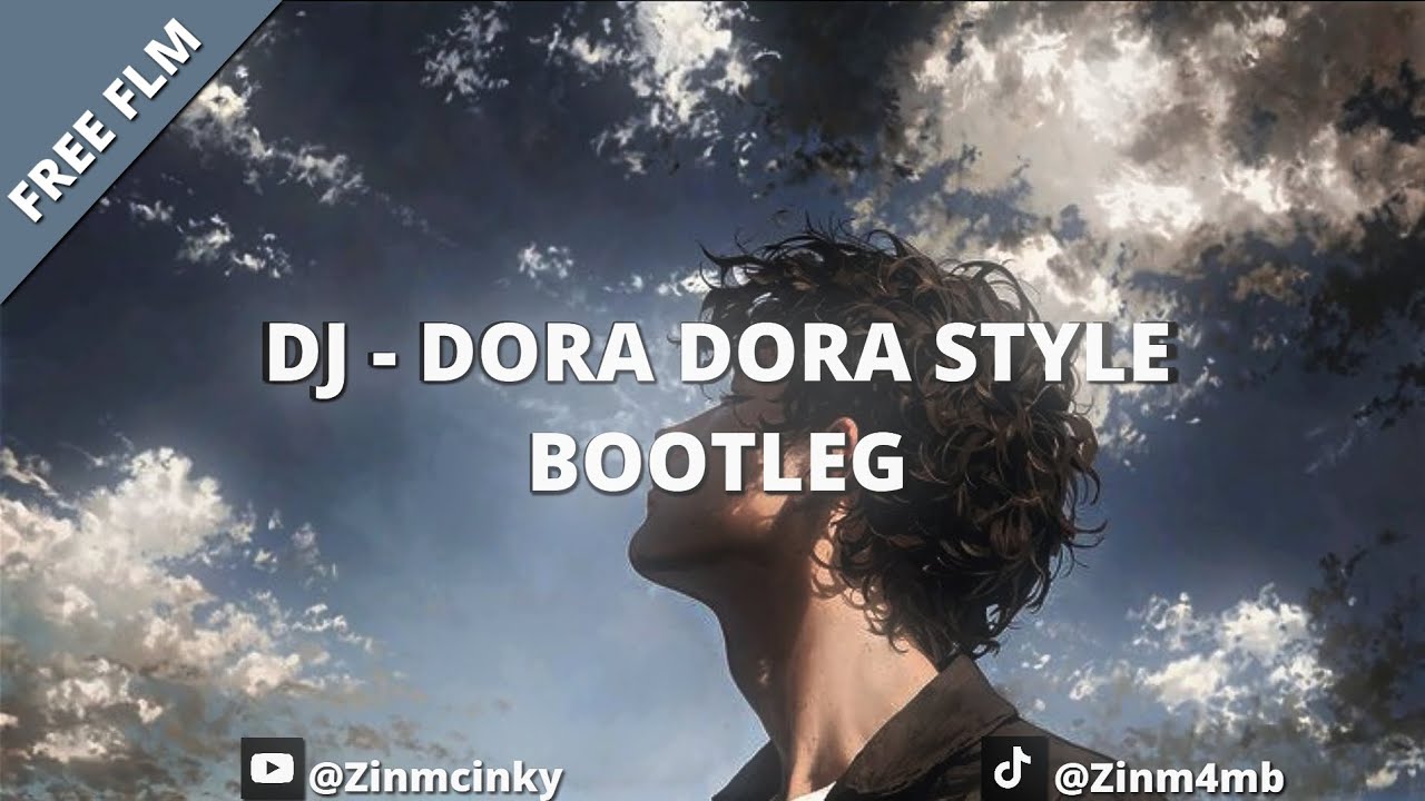 [FREE FLM] DJ - DORA DORA STYLE BOOTLEG ZIMZCHALAY 