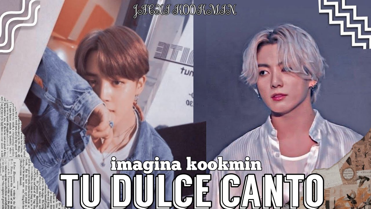 IMAGINA KOOKMIN_TU DULCE CANTO_[CAP único]🥺🥰(✿