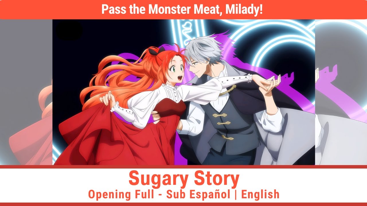 Pass the Monster Meat, Milady! - Sugary Story - Opening Full Sub Español | English