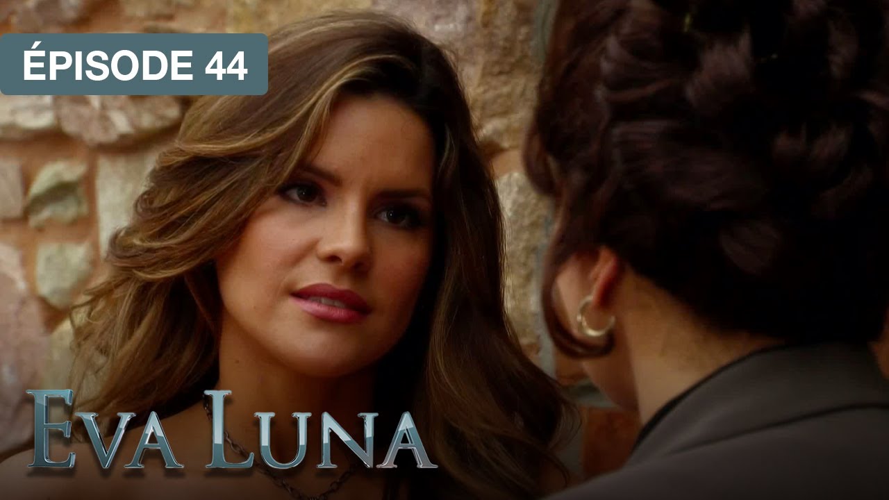 Eva Luna - EP 44  - Le rêve d'une vie nouvelle - série doublée en français