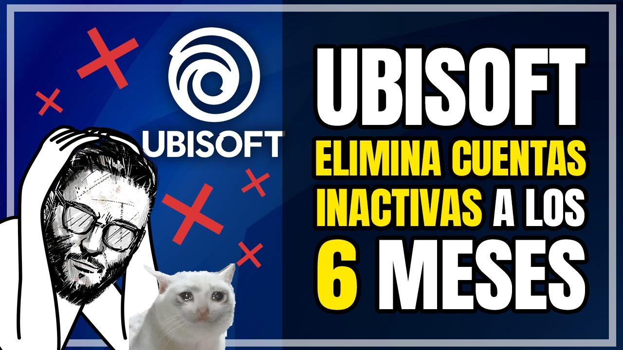 Ubisoft elimina cuentas inactivas A LOS 6 MESES