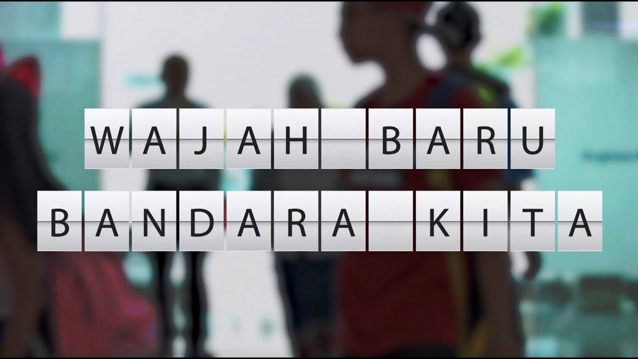 WAJAH BARU BANDARA KITA