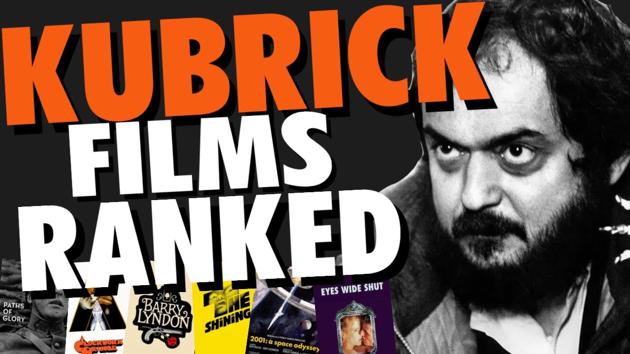 Stanley Kubrick: Worst to Best