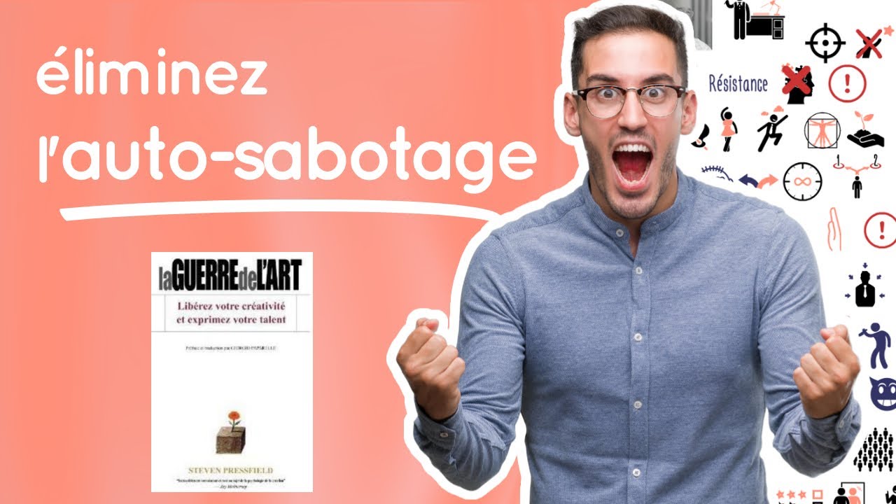 AUTO-SABOTAGE : faire face à la RÉSISTANCE INTERNE et l’ÉLIMINER