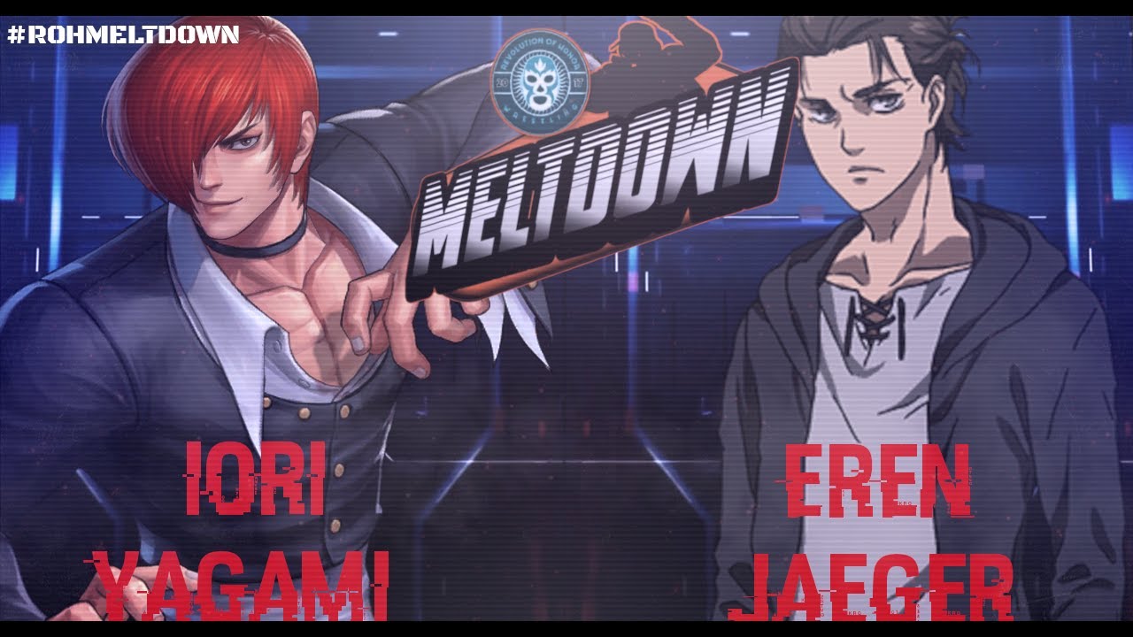 ROH MELTDOWN 27/1/2026: Tribal Tournament: Iori Yagami VS Eren Jaeger