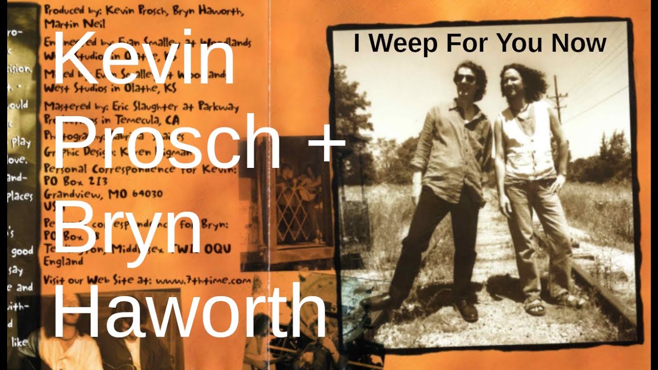 I Weep For You Now (Kevin Prosch & Bryn Haworth 1997)