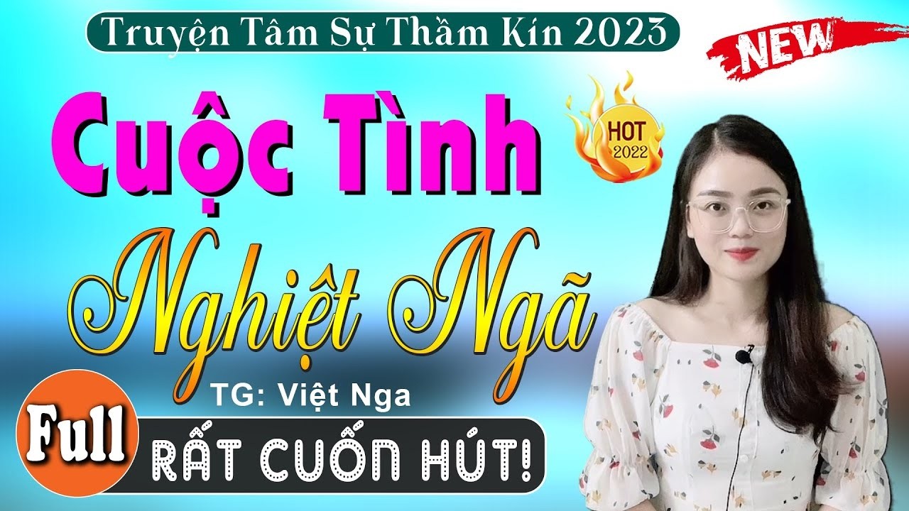 Nghe cực hay đến phút cuối - CUỘC TÌNH NGHIỆT NGÃ - Full Tâm Sự Thầm Kín 2026
