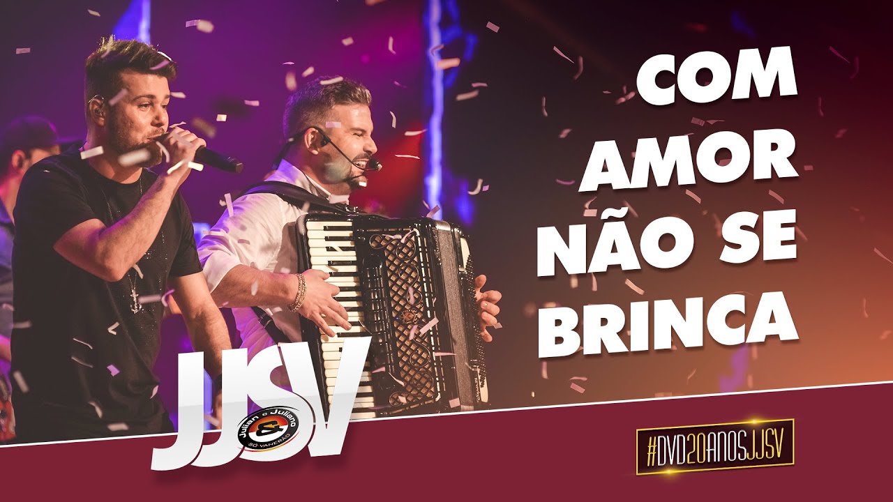 JJSV - Com Amor Não Se Brinca #DVD20AnosJJSV