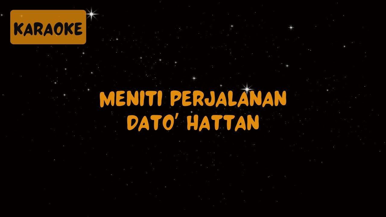 Dato' Hattan - Meniti Perjalanan [Karaoke]