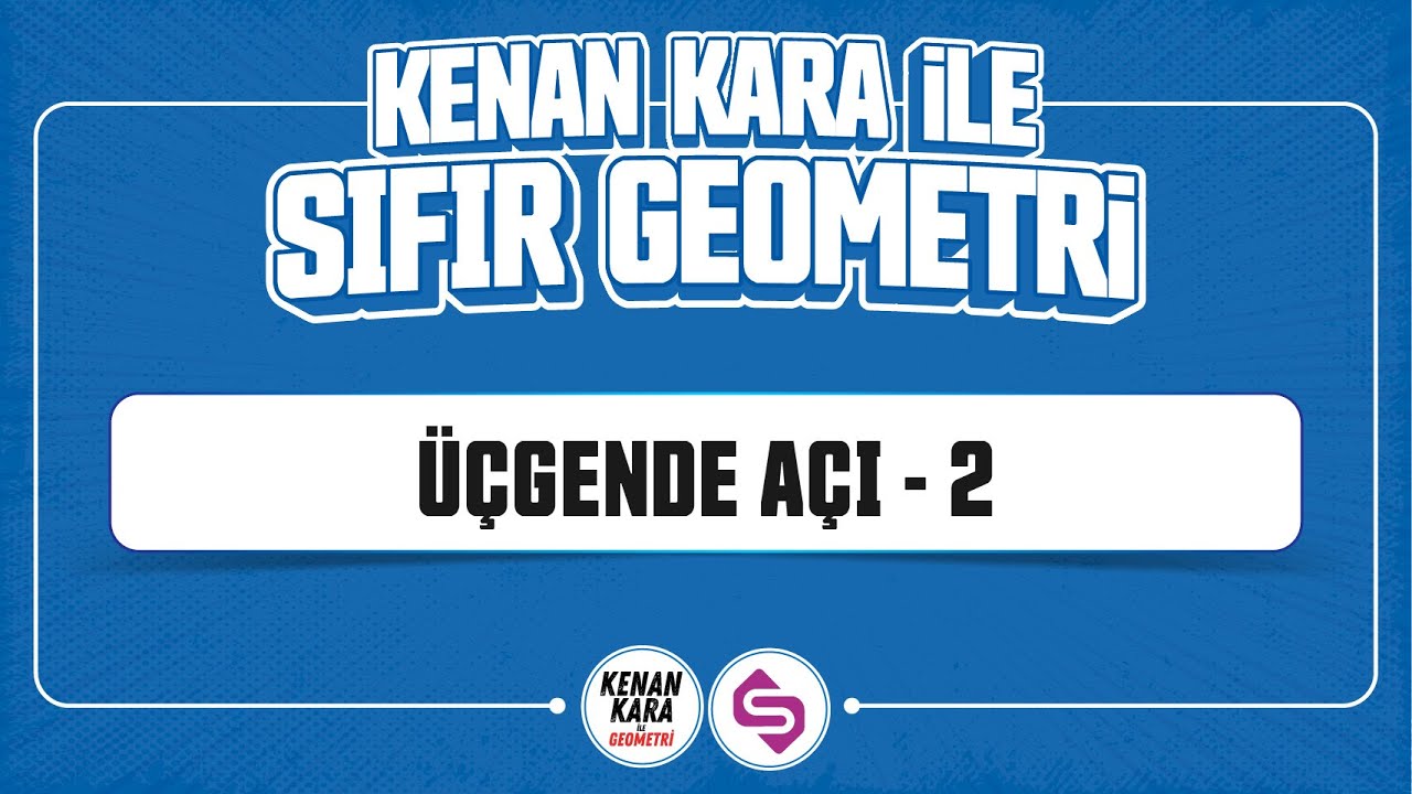 Üçgende Açı-2 | SIFIR GEOMETRİ KONU ANLATIMI