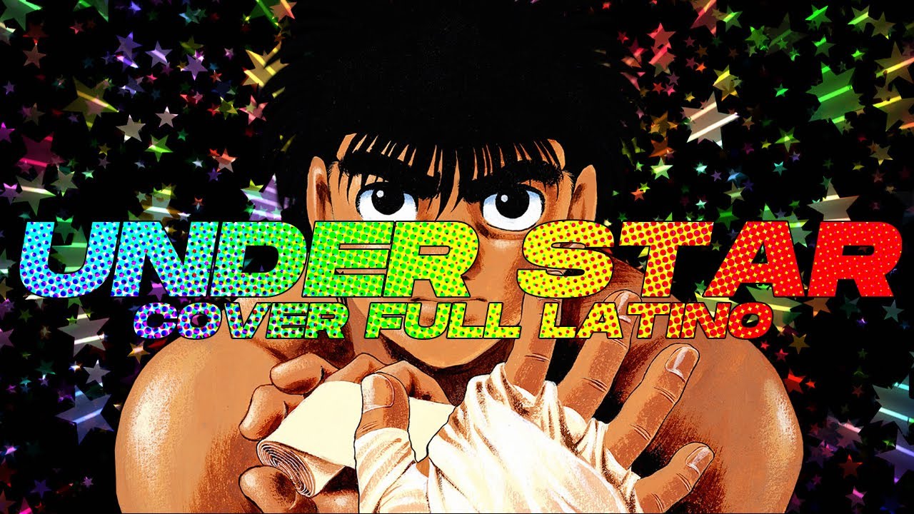 🥊💥 Hajime No Ippo OP 1 Latino Cover - Under Star - Shocking Lemon 💥🥊