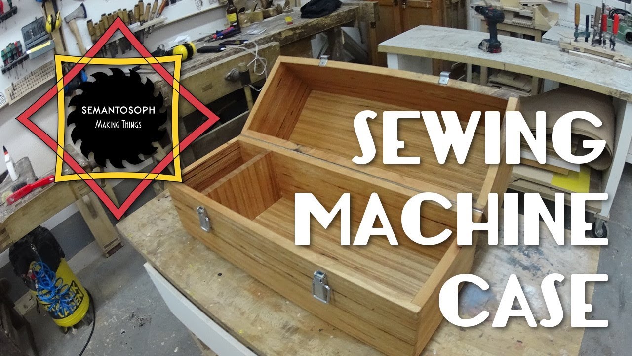 Making a Sewing Machine Case