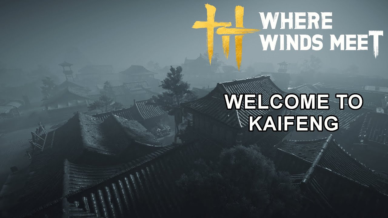 Where Winds Meet  ไคเฟิงนะ มันอันตราย
