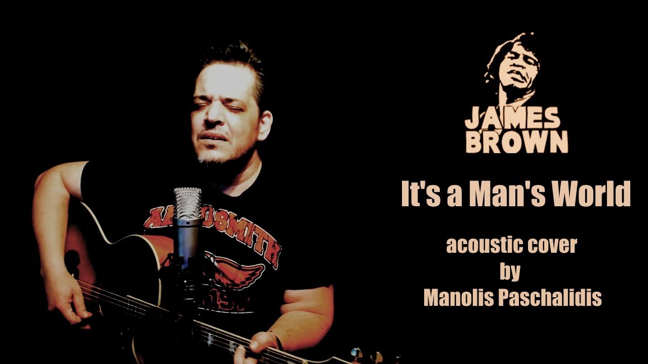 James Brown - It's A Man's World (acoustic cover by Manolis Paschalidis)