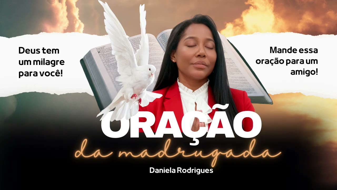  🔴  | ORAÇÃO DA MADRUGADA - Com Daniela Rodrigues - Deus quer falar com você!  | 🔴 