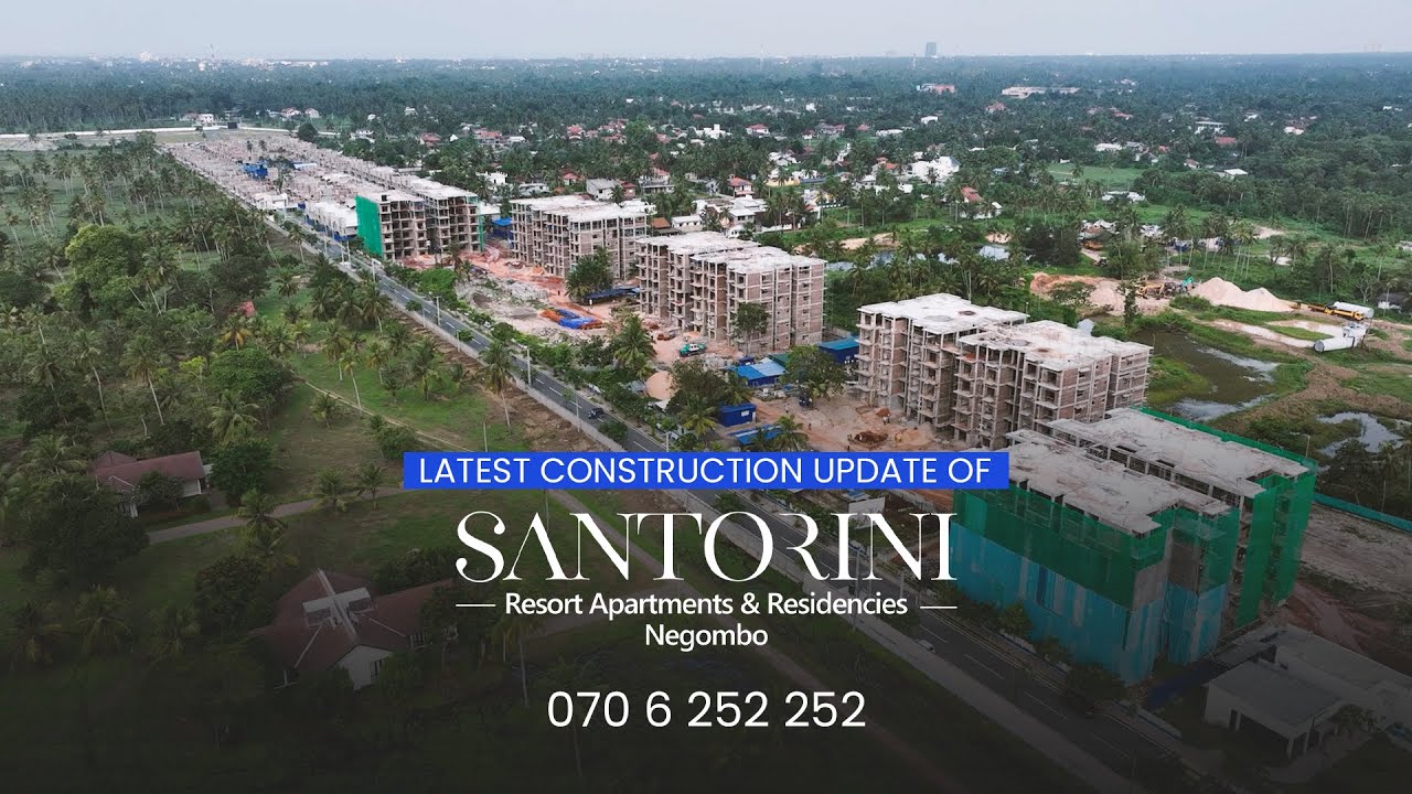 Santorini Resort Apartments & Residencies Latest Construction Update | Apartments in Negombo