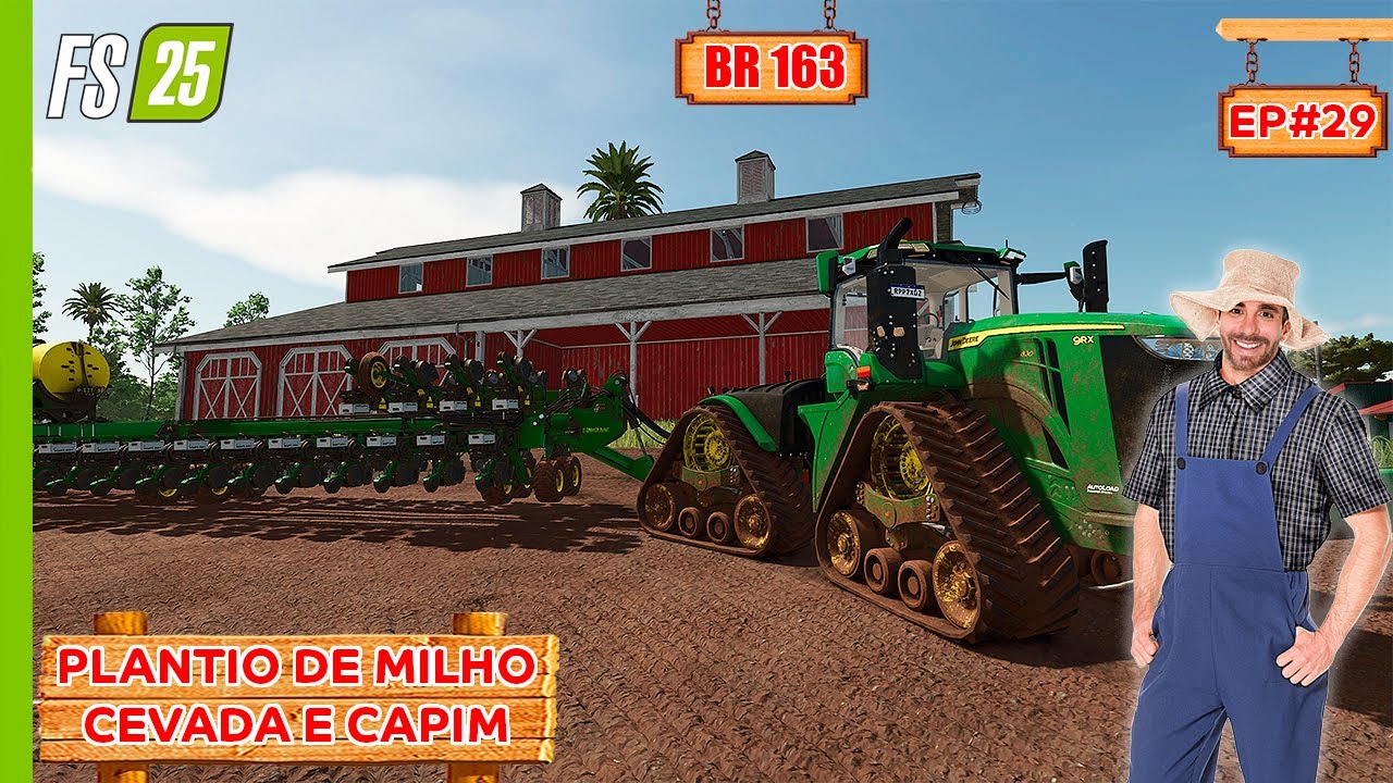 Plantio de MILHO, CEVADA e CAPIM | BR 163 | FARMING SIMULATOR 25