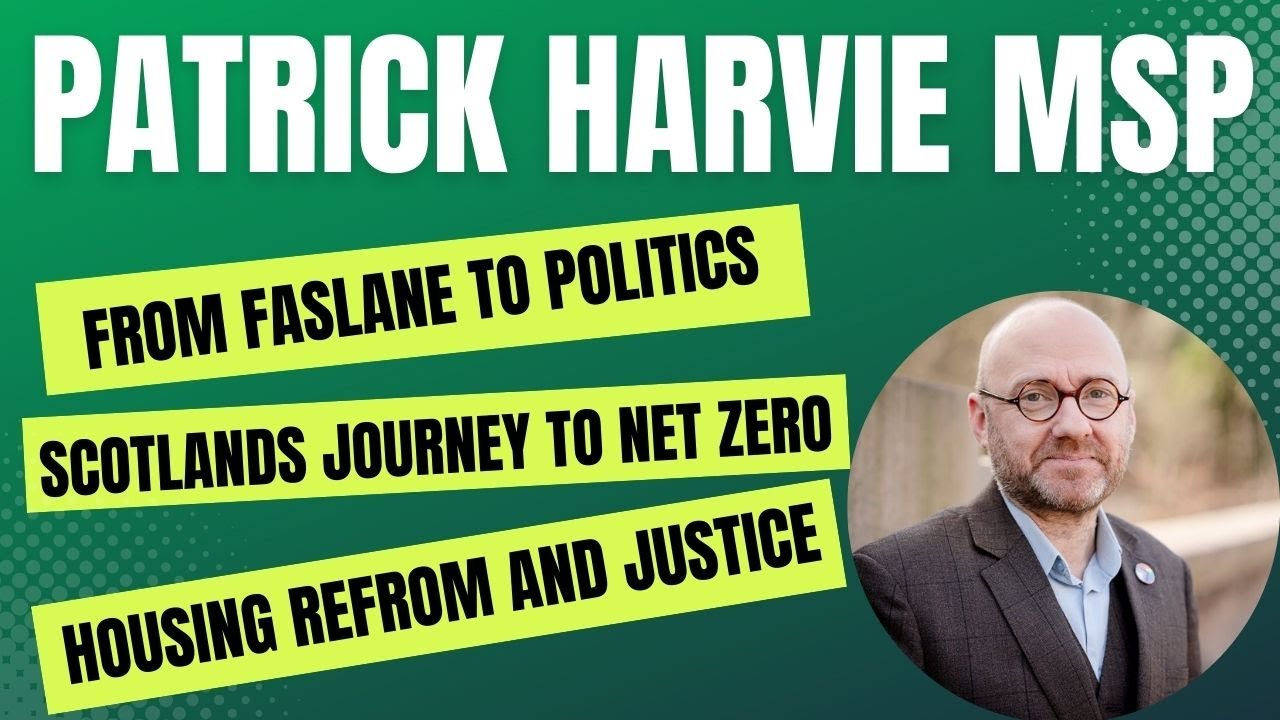 Patrick Harvie MSP on Net Zero, Housing Reform & Scotland’s Political Future
