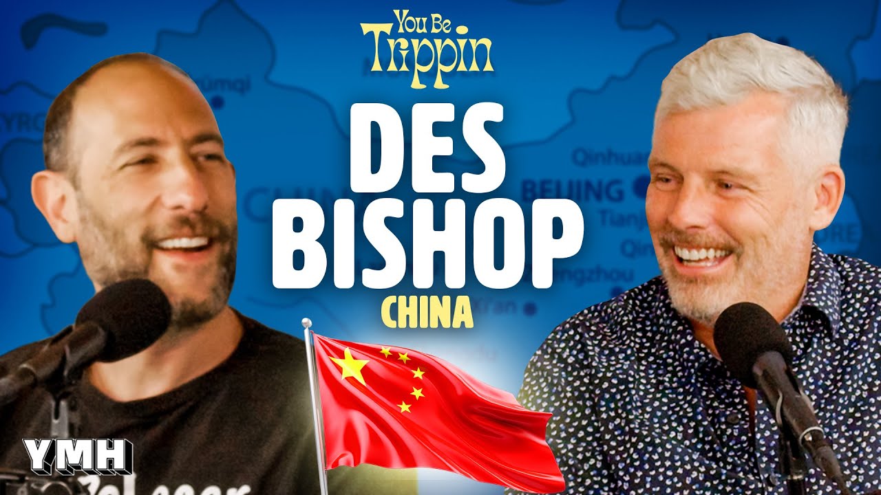 China w/ Des Bishop | You Be Trippin' with Ari Shaffir